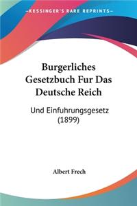 Burgerliches Gesetzbuch Fur Das Deutsche Reich