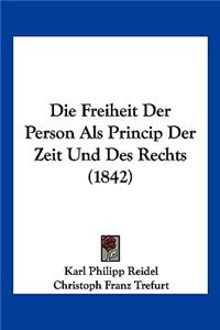 Freiheit Der Person Als Princip Der Zeit Und Des Rechts (1842)