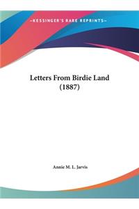 Letters from Birdie Land (1887)