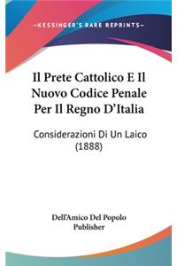 Il Prete Cattolico E Il Nuovo Codice Penale Per Il Regno D'Italia