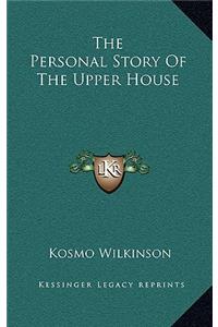 The Personal Story Of The Upper House