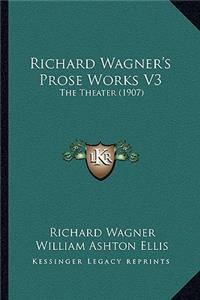 Richard Wagner's Prose Works V3