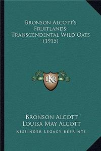 Bronson Alcott's Fruitlands; Transcendental Wild Oats (1915)