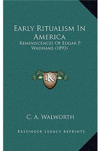 Early Ritualism in America