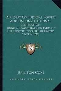 An Essay On Judicial Power And Unconstitutional Legislation