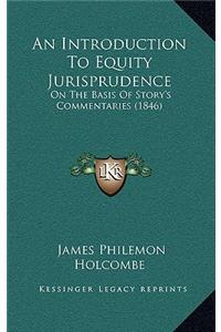 An Introduction To Equity Jurisprudence
