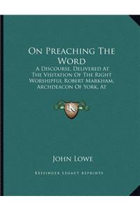 On Preaching The Word