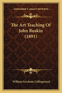 Art Teaching of John Ruskin (1891)