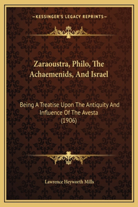 Zaraoustra, Philo, the Achaemenids, and Israel