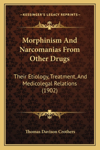 Morphinism And Narcomanias From Other Drugs