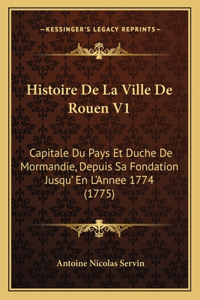 Histoire De La Ville De Rouen V1