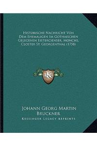 Historische Nachricht Von Dem Ehemaligen Im Gothaischen Gelegenen Eistercienser, Monchs, Closter St. Georgenthal (1758)