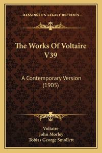 The Works Of Voltaire V39