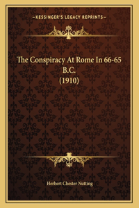 The Conspiracy At Rome In 66-65 B.C. (1910)
