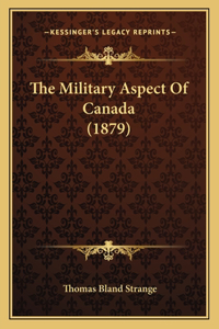 Military Aspect Of Canada (1879)