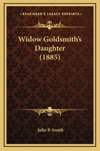 Widow Goldsmith's Daughter (1885)