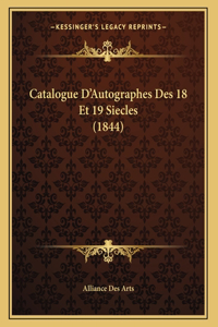 Catalogue D'Autographes Des 18 Et 19 Siecles (1844)