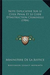 Note Explicative Sur Le Code Penal Et Le Code D'Instruction Criminelle (1904)