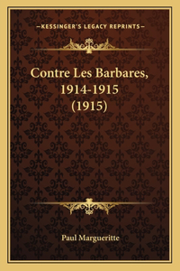 Contre Les Barbares, 1914-1915 (1915)