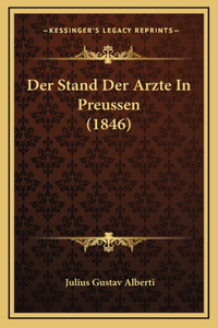 Der Stand Der Arzte In Preussen (1846)