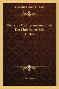 Die Lehre Vom Tyrannenmord In Der Christlichen Zeit (1894)