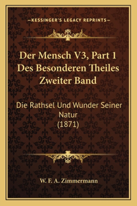 Der Mensch V3, Part 1 Des Besonderen Theiles Zweiter Band