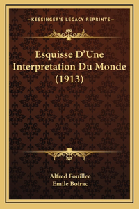 Esquisse D'Une Interpretation Du Monde (1913)