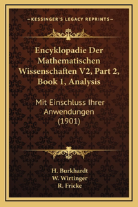 Encyklopadie Der Mathematischen Wissenschaften V2, Part 2, Book 1, Analysis