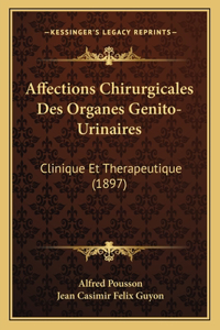 Affections Chirurgicales Des Organes Genito-Urinaires