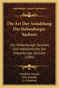 Die Art Der Ansidelung Der Siebenburger Sachsen