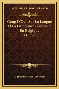 Coup D'Oeil Sur La Langue Et La Litterature Flamande En Belgique (1837)