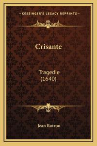 Crisante: Tragedie (1640)