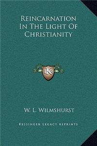 Reincarnation In The Light Of Christianity