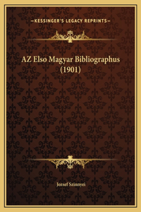 AZ Elso Magyar Bibliographus (1901)