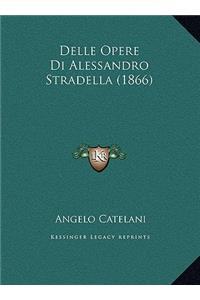 Delle Opere Di Alessandro Stradella (1866)