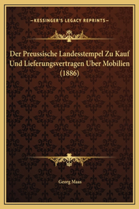 Der Preussische Landesstempel Zu Kauf Und Lieferungsvertragen Uber Mobilien (1886)