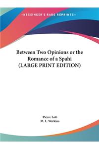 Between Two Opinions or the Romance of a Spahi