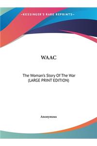 Waac: The Woman's Story of the War (Large Print Edition)