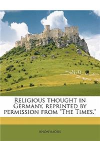 Religious Thought in Germany, Reprinted by Permission from the Times.