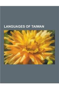 Languages of Taiwan: Mandarin Chinese, Taiwanese Hokkien, Standard Chinese, Hakka Chinese, Pe H- E-J, Taiwanese Mandarin, Fuzhou Dialect, P