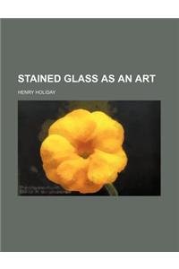 Stained Glass as an Art
