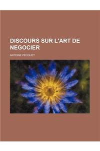 Discours Sur L'Art de Negocier