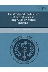 The Attentional Modulation of Navigational Cue Integration by Cortical Neurons