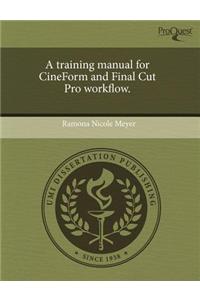 A Training Manual for Cineform and Final Cut Pro Workflow