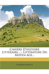 Cahiers D'histoire Littéraire.....