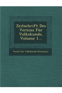 Zeitschrift Des Vereins Fur Volkskunde, Volume 1...