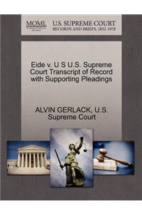 Eide V. U S U.S. Supreme Court Transcript of Record with Supporting Pleadings