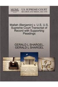 Mallah (Benjamin) V. U.S. U.S. Supreme Court Transcript of Record with Supporting Pleadings