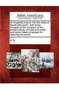Impartial Enquiry Into the Value of South-Sea Stock