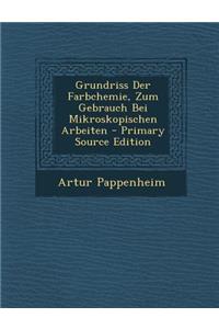Grundriss Der Farbchemie, Zum Gebrauch Bei Mikroskopischen Arbeiten